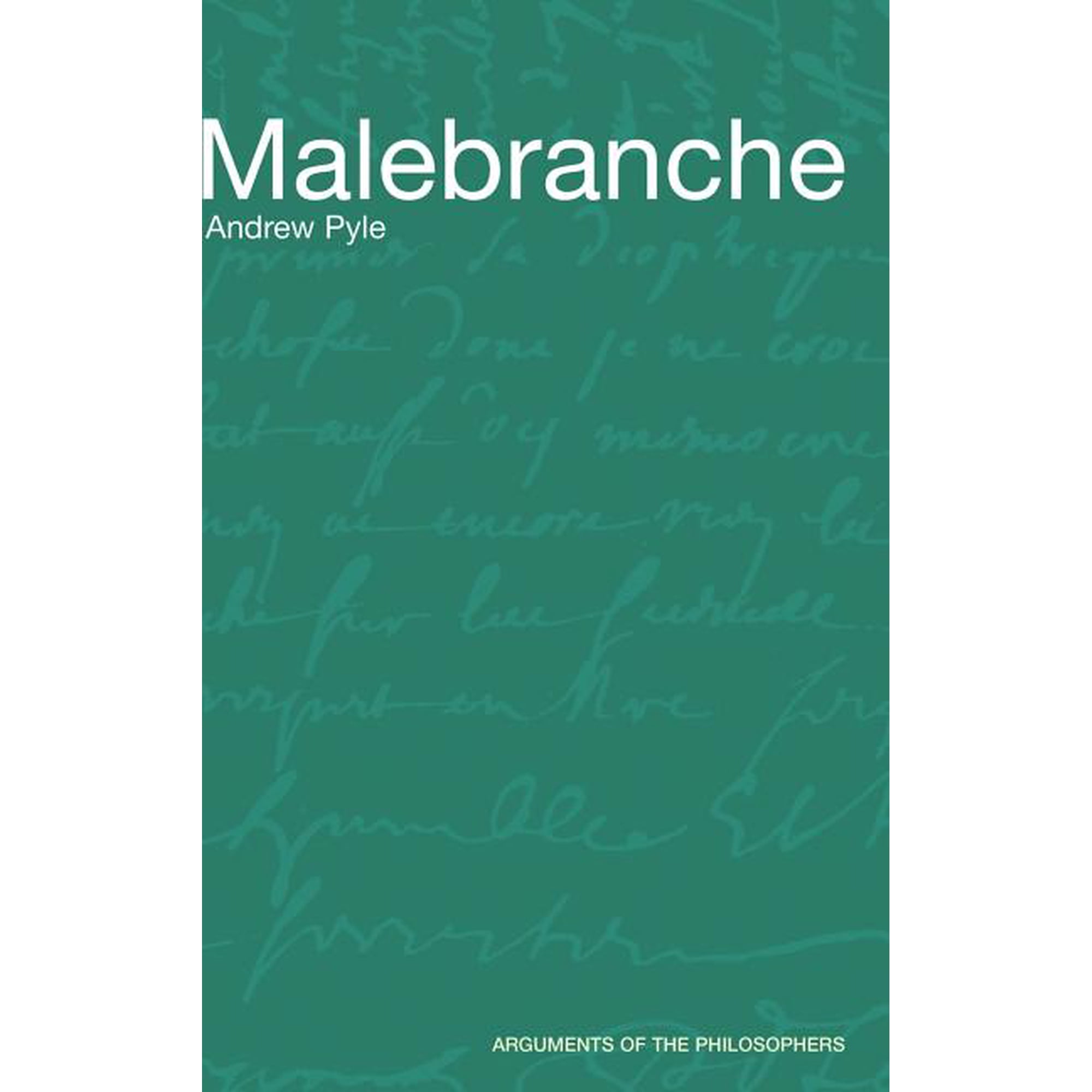 Arguments of the Philosophers Malebranche, (Hardcover)