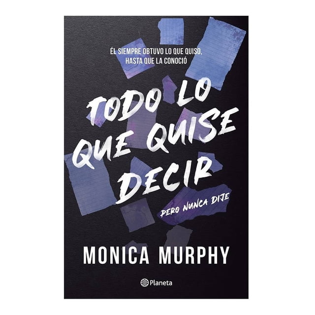 Lancaster 1. Todo lo que Quise Decir, pero Nunca Dije Planeta Monica Murphy