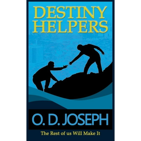 Destiny Helpers: The Rest of us Will Make It (Paperback)