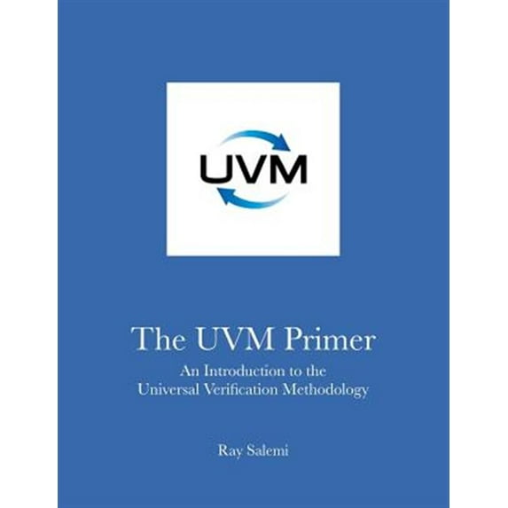 Pre-Owned The UVM Primer: A Step-by-Step Introduction to the Universal Verification Methodology