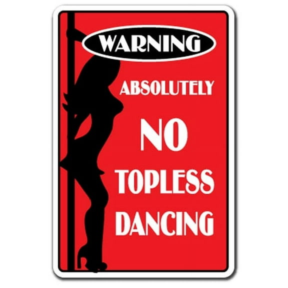 Absolutely No Topless Dancing [3 Pack] of Vinyl Decal Stickers | Indoor/Outdoor | Funny decoration for Laptop, Car, Garage , Bedroom, Offices | SignMission