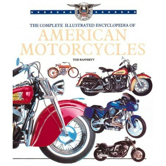 Pre-Owned The Complete Illustrated Encyclopedia of American Motorcycles (Hardcover) 0762405287 9780762405282