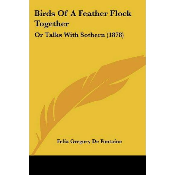 Birds Of A Feather Flock Together: Or Talks With Sothern