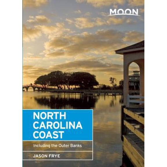 Pre-Owned Moon North Carolina Coast: Including the Outer Banks (Moon Handbooks) (Paperback) 1612385125 9781612385129