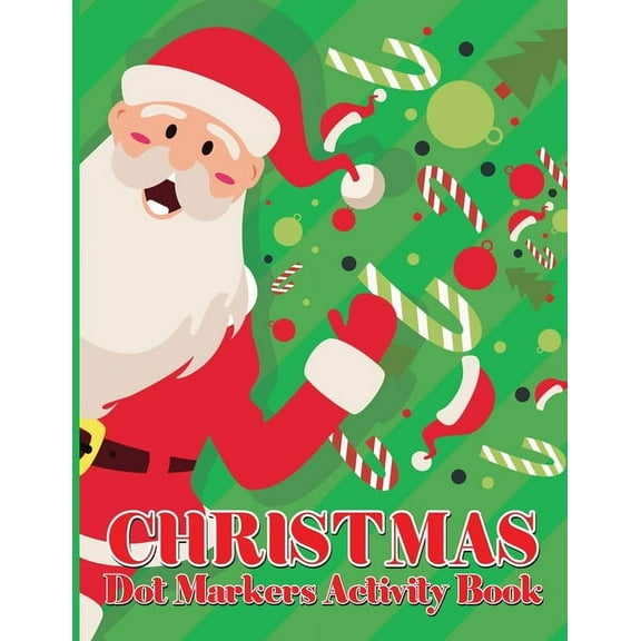 Christmas Dot Marker Activity Book for Kids Ages 2-5: Dot Marker Activity Book for Toddlers - Volume 3, (Paperback)