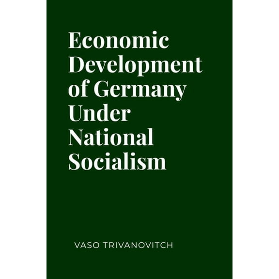 Economic Development of Germany under National Socialism, (Paperback)