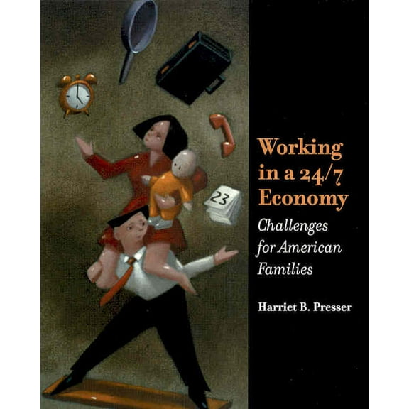 Working in a 24/7 Economy : Challenges for American Families (Paperback)