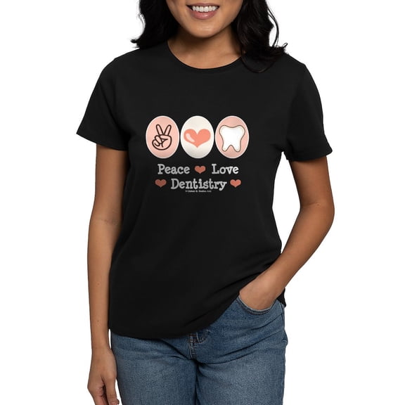 CafePress - Peace Love Dentistry Dentist Women's Dark T Shirt - Women's Traditional Fit Dark T-Shirt