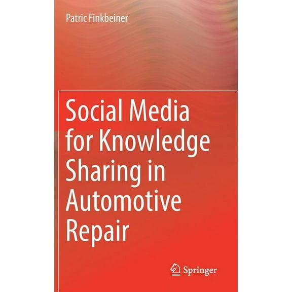 Social Media for Knowledge Sharing in Automotive Repair, (Hardcover)