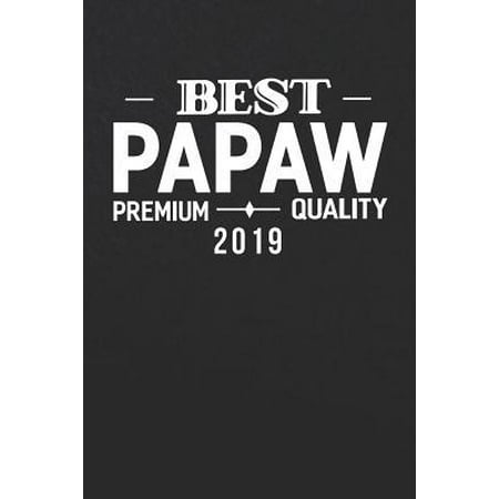 Best Papaw Premium Quality 2019: Family life Grandpa Dad Men love marriage friendship parenting wedding divorce Memory dating Journal Blank Lined Note