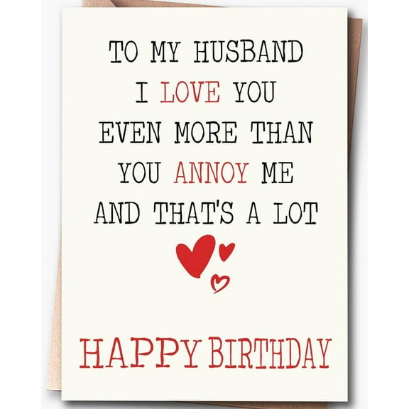 Funny Husband Birthday Card - “I Love You Even More Than You Annoy Me” - Humorous Love Note with Envelope - Perfect for His Special Day