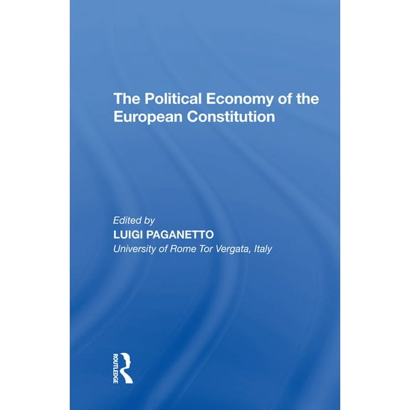 The Political Economy of the European Constitution, (Paperback)