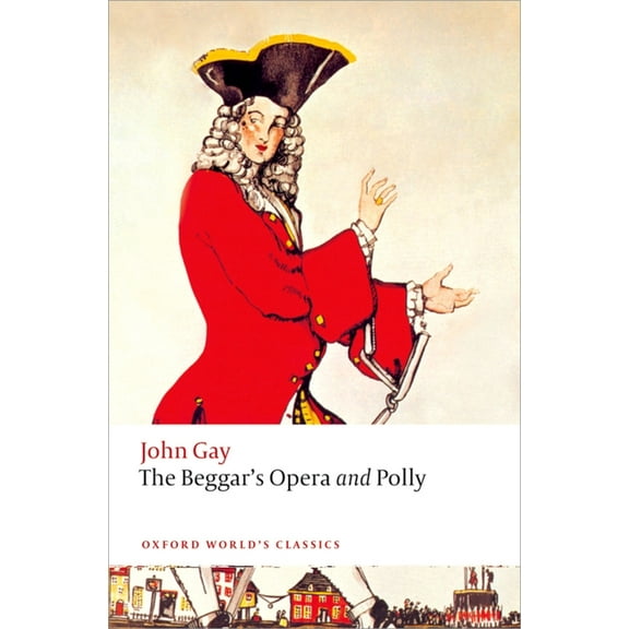 Oxford World's Classics The Beggar's Opera and Polly, (Paperback)
