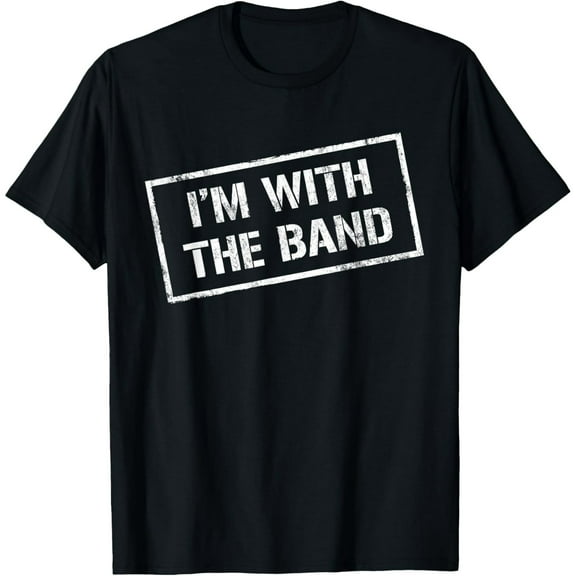 I'M WITH THE BAND TShirt - Rock Concert Shirt - Music Band T-Shirt
