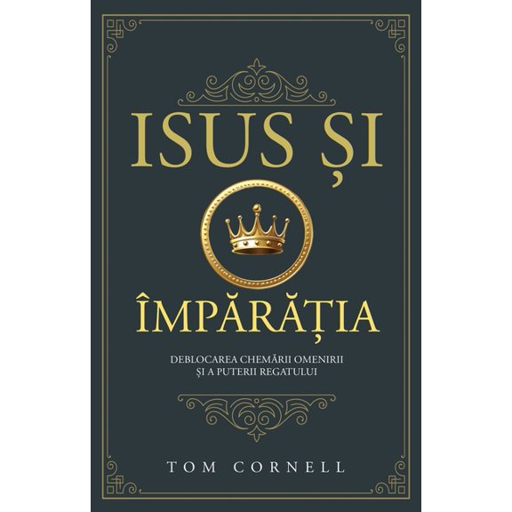 Isus și Ãmpărăția: Deblocarea chemării omenirii și a puterii regat, (Paperback)