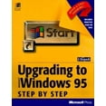 thumbnail image 1 of Pre-Owned Upgrading to Microsoft Windows 95: Step by Step (Paperback) 1556158165 9781556158162, 1 of 1