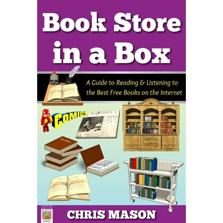 Book Store in a Box: A Guide to Reading and Listening to the Best Free Books on the Internet - (The Best Internet Phone)