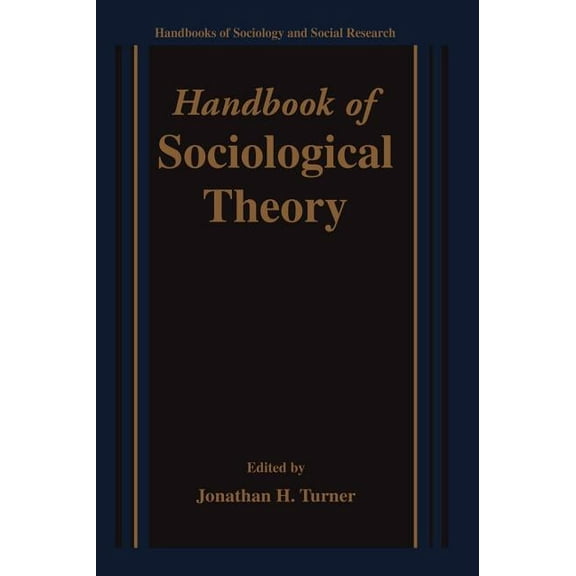 Handbooks of Sociology and Social Resear Handbook of Sociological Theory, (Hardcover)
