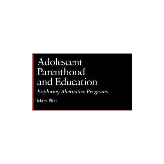 Msu Children, Youth and Families Adolescent Parenthood and Education: Exploring Alternative Programs, (Hardcover)