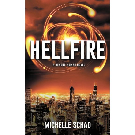 Beyond Human Hellfire: A Beyond Human Novel, Book 01, (Paperback)