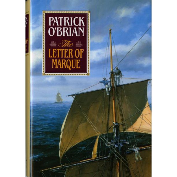 Aubrey Maturin Novels The Letter Of Marque Series 12 Hardcover Walmart Com Walmart Com