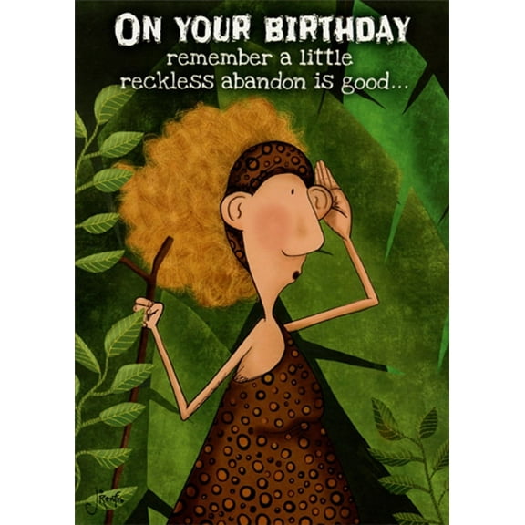 Oatmeal Studios Reckless Abandon is Good Funny / Humorous Feminine Birthday Card for Her / Woman