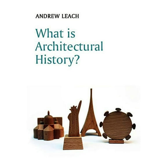 What Is History?: What Is Architectural History? (Paperback)