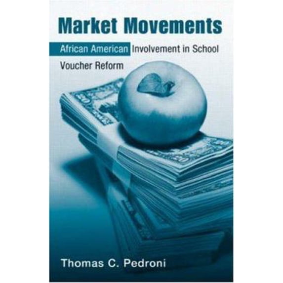 Pre-Owned Market Movements: African American Involvement in School Voucher Reform (Paperback) 0415956099 9780415956093