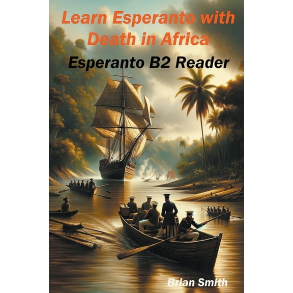 Esperanto Reader Learn Esperanto with Death in Africa, Book 17, (Paperback)