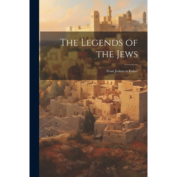 The Legends of the Jews (Paperback)