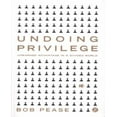thumbnail image 1 of Privilège d'Undoing: Avantage Indéfectible dans un Monde Divisé, 1 of 1