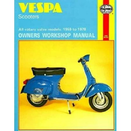 Vespa Scooters Owners Workshop Manual : All Rotary Valve Models 1959 to 1978: No. 126
