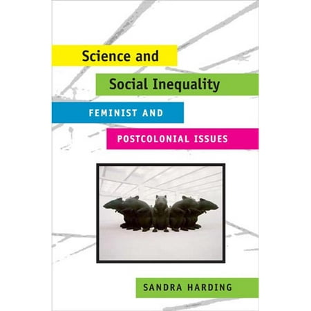 Science And Social Inequality: Feminist And Postcolonial Issues
