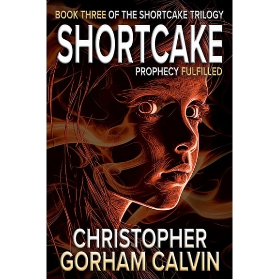 Shortcake Shortcake Prophecy Fulfilled, Book 3, (Paperback)