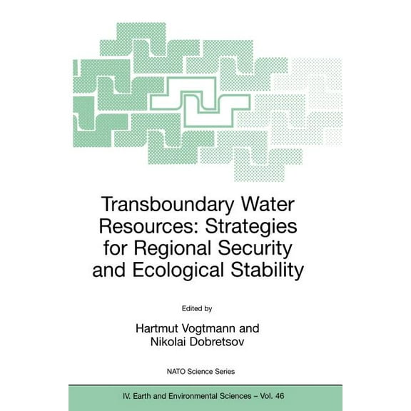 NATO Science Series: IV: Transboundary Water Resources: Strategies for Regional Security and Ecological Stability, Book 46, (Paperback)