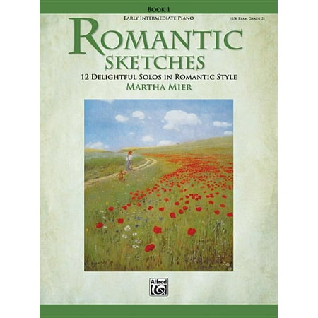 Romantic Sketches, Bk 1 : 12 Delightful Solos in Romantic Style for the Early Intermediate Pianist (Paperback)