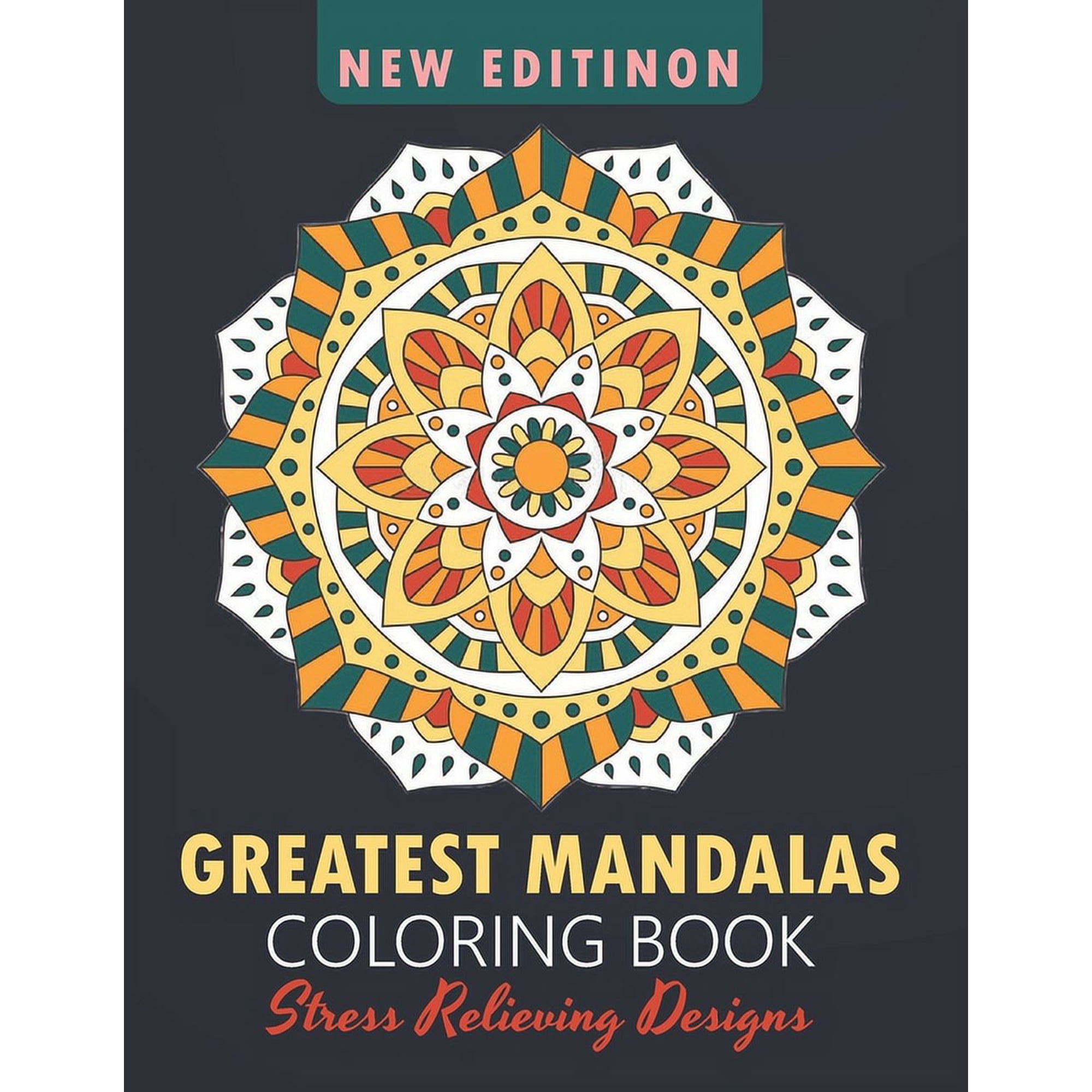 Greatest Mandalas Coloring Book: An Adult Coloring Book, Stress Relieving Design for Relaxation and Happiness (Paperback)(Large Print)