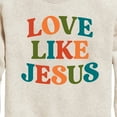 thumbnail image 3 of Instant Message - Love Like Jesus - Toddler & Youth Crewneck Fleece Sweatshirt, 3 of 6