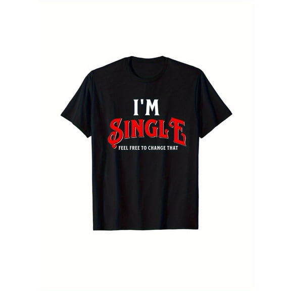 Men'S "I'm Single, Feel Free to Change That" Graphic T-Shirt - Soft 100% Cotton Short Sleeve Tee with Bold Red & White Print, Round Neck Regular Fit for Casual & Special Occasions
