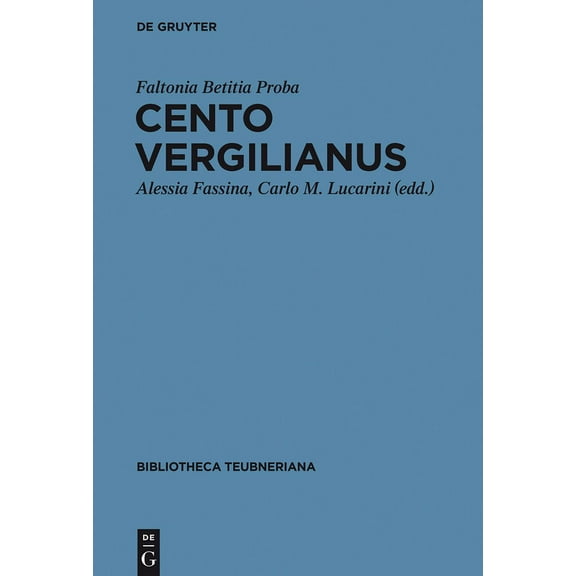 Bibliotheca Scriptorum Graecorum Et Roma Cento Vergilianus, (Hardcover)
