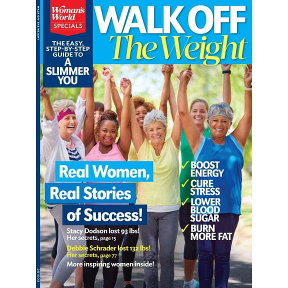 Woman's World Specials - Walk Off the Weight: The Easy Step-By-Step Guide To A Slimmer You, Real Women, Real Stories Of Success, Boost Energy, Cure Stress, Lower Blood Sugar, Burn Fat  More!