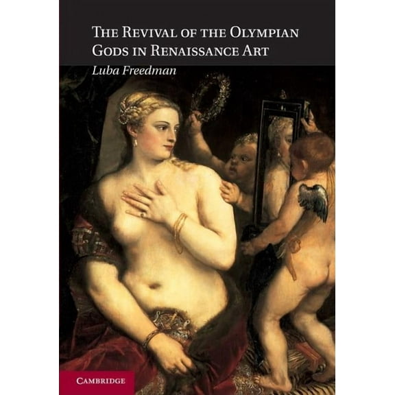 The Revival of the Olympian Gods in Renaissance Art, (Paperback)