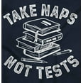 thumbnail image 2 of Take Naps Not Tests Sleepy Nerdy Gym Tank Top T Shirts Men Women Brisco Brands L, 2 of 5