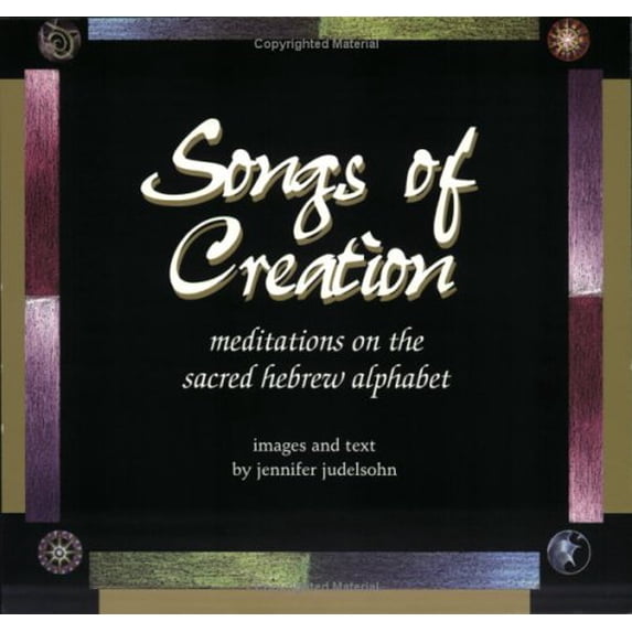 Pre-Owned Songs of Creation: Meditations on the Sacred Hebrew Alphabet, 9780971786707, 0971786704, Paperback,