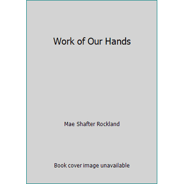 Pre-Owned Work of Our Hands (Paperback) 080520489X 9780805204896