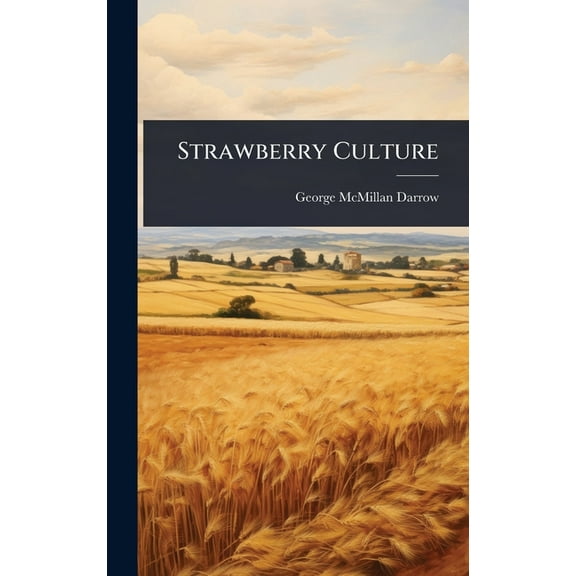 Strawberry Culture, (Hardcover)