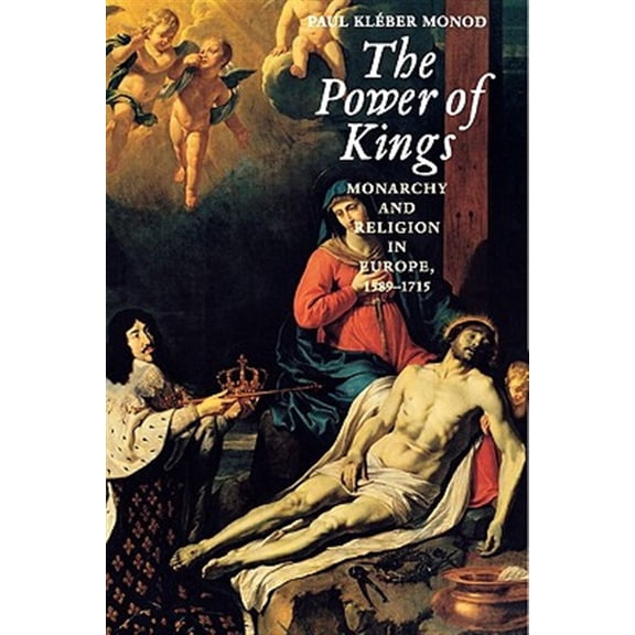 Pre-Owned The Power of Kings: Monarchy and Religion in Europe 1589-1715 Paperback
