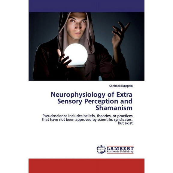 Neurophysiology of Extra Sensory Perception and Shamanism (Paperback)