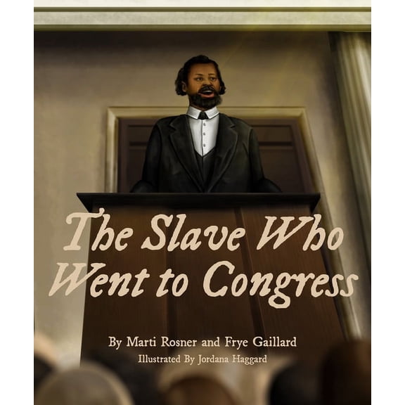 The Slave Who Went to Congress, (Hardcover)