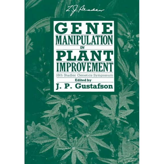 Stadler Genetics Symposia Gene Manipulation in Plant Improvement: 16th Stadler Genetics Symposium, (Paperback)